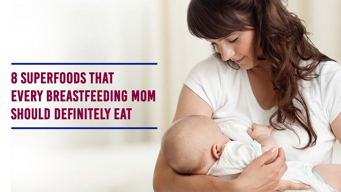 8 Super Foods Every Lactating Mother Should Eat
